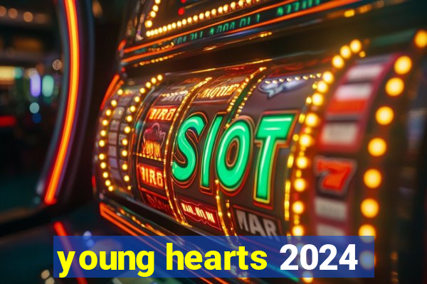 young hearts 2024